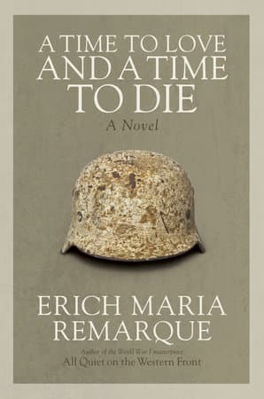 A Time to Love and a Time to Die: A Novel cover