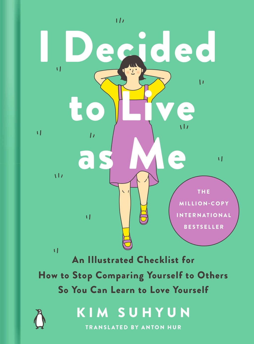 I Decided to Live as Me: An Illustrated Checklist for How to Stop Comparing Yourself to Others So You Can Learn to Love Yourself cover