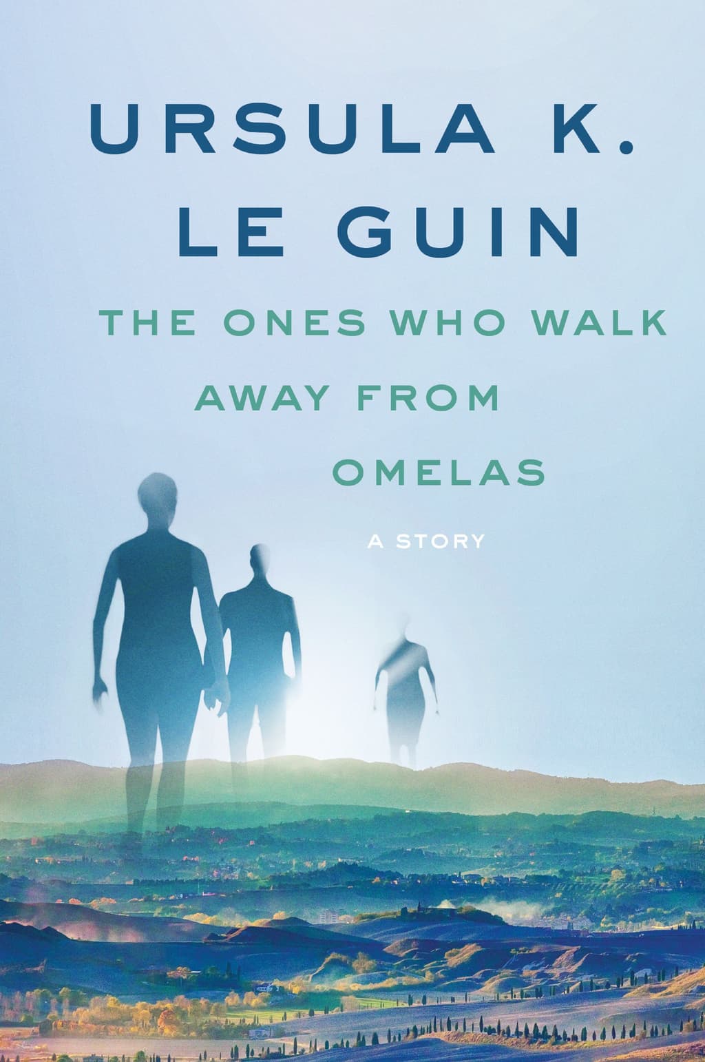 The Ones Who Walk Away from Omelas: A Story cover